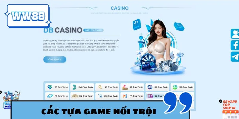 Các tựa game nổi trội làm nên tên tuổi Casino WW88